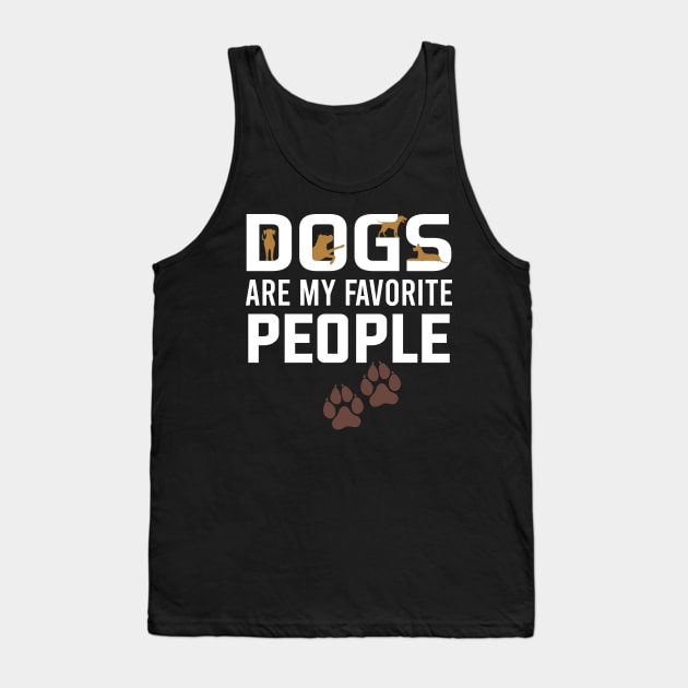 dogs are my favorite people Tank Top by DragonTees